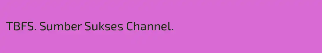 TBFS. Sumber Sukses Channel.